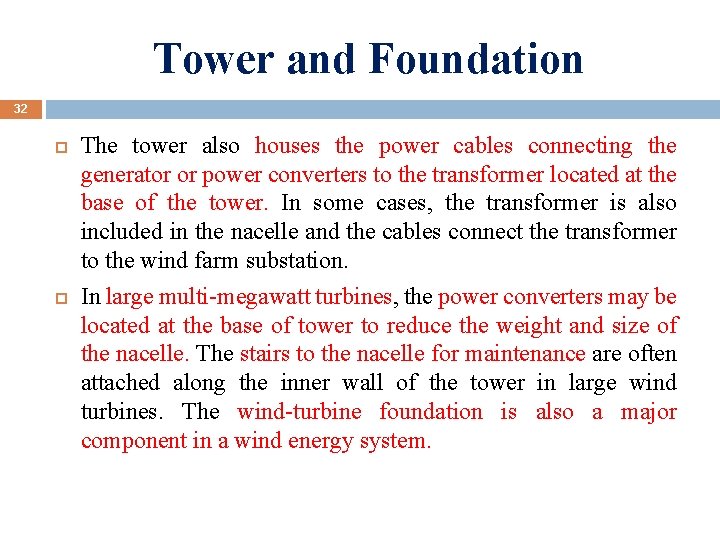 Tower and Foundation 32 The tower also houses the power cables connecting the generator