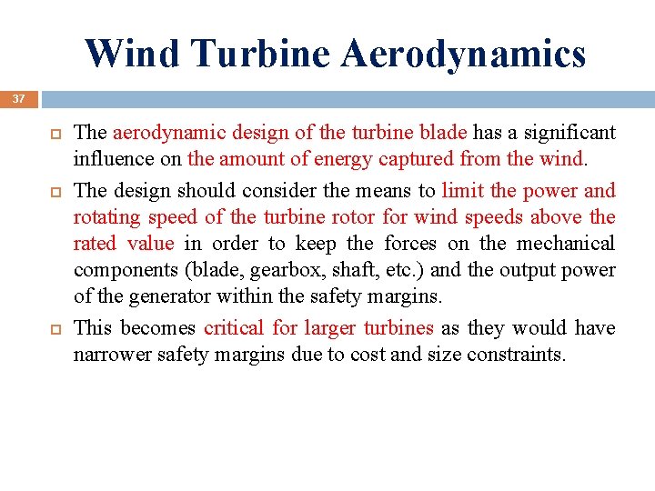 Wind Turbine Aerodynamics 37 The aerodynamic design of the turbine blade has a significant