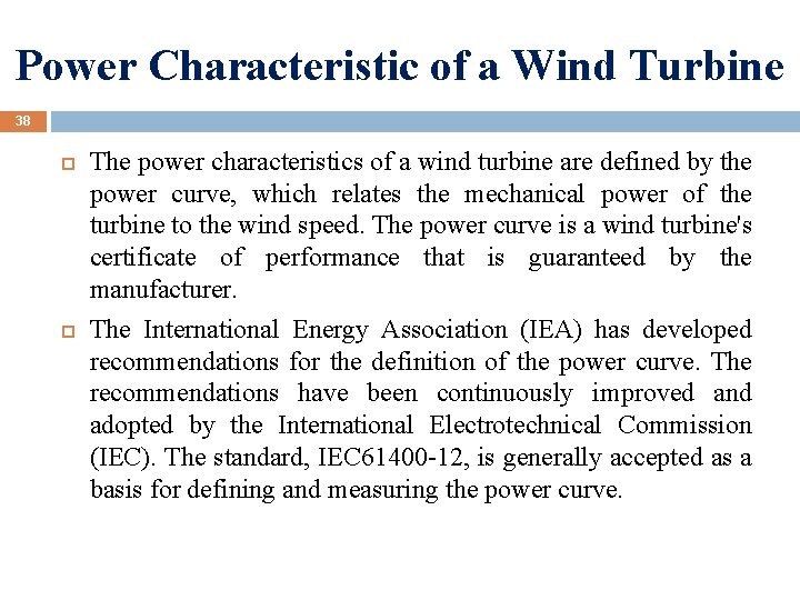 Power Characteristic of a Wind Turbine 38 The power characteristics of a wind turbine