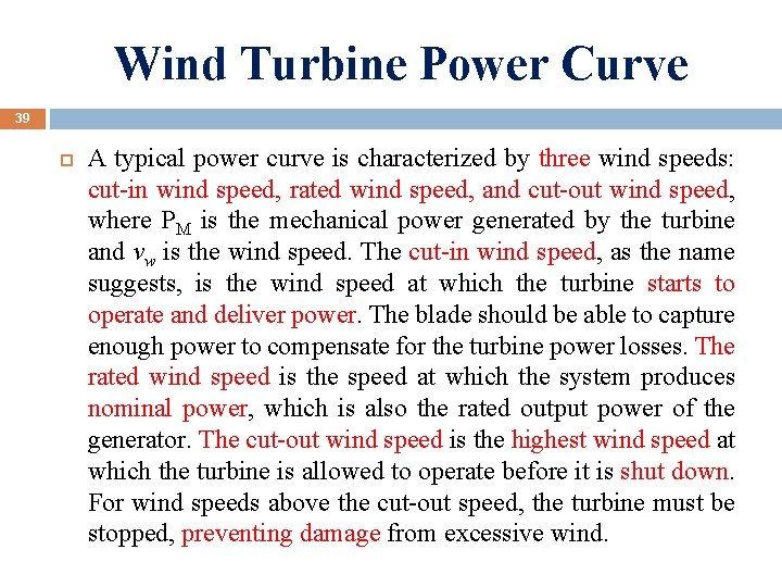 Wind Turbine Power Curve 39 A typical power curve is characterized by three wind
