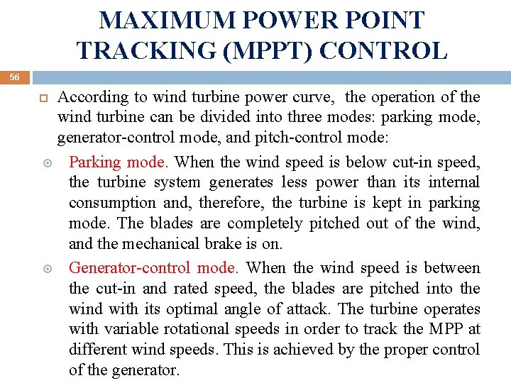 MAXIMUM POWER POINT TRACKING (MPPT) CONTROL 56 According to wind turbine power curve, the