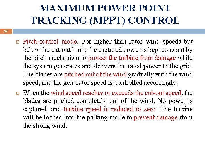 MAXIMUM POWER POINT TRACKING (MPPT) CONTROL 57 Pitch-control mode. For higher than rated wind