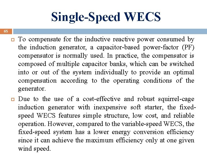 Single-Speed WECS 65 To compensate for the inductive reactive power consumed by the induction