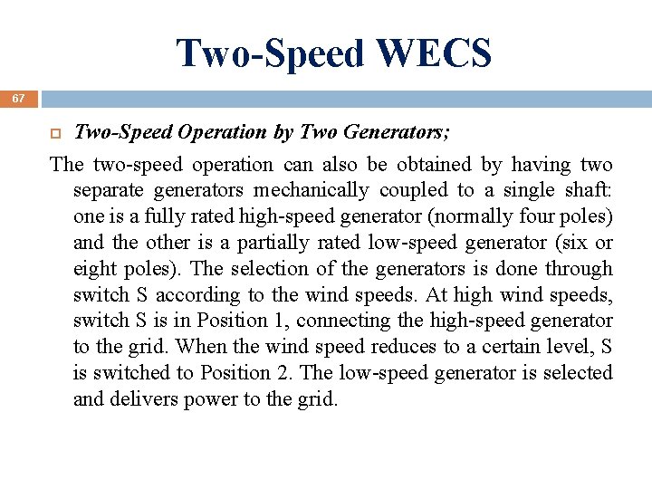 Two-Speed WECS 67 Two-Speed Operation by Two Generators; The two-speed operation can also be
