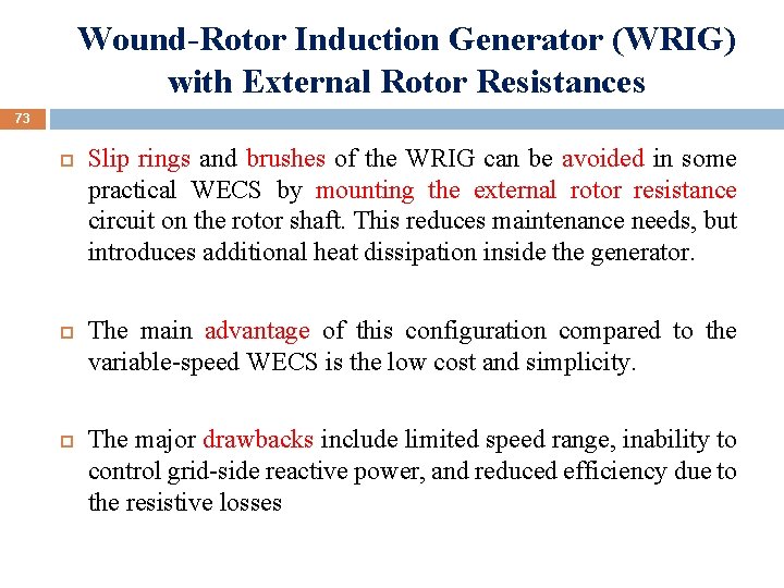Wound-Rotor Induction Generator (WRIG) with External Rotor Resistances 73 Slip rings and brushes of