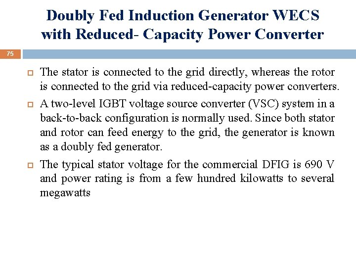 Doubly Fed Induction Generator WECS with Reduced- Capacity Power Converter 75 The stator is