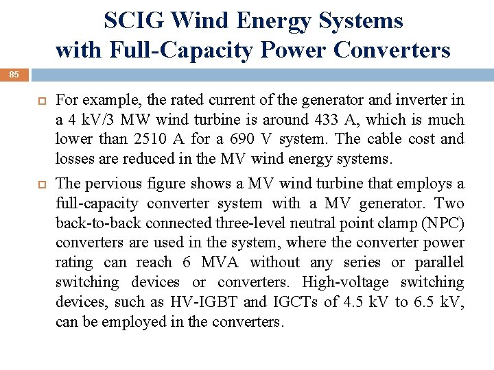 SCIG Wind Energy Systems with Full-Capacity Power Converters 85 For example, the rated current