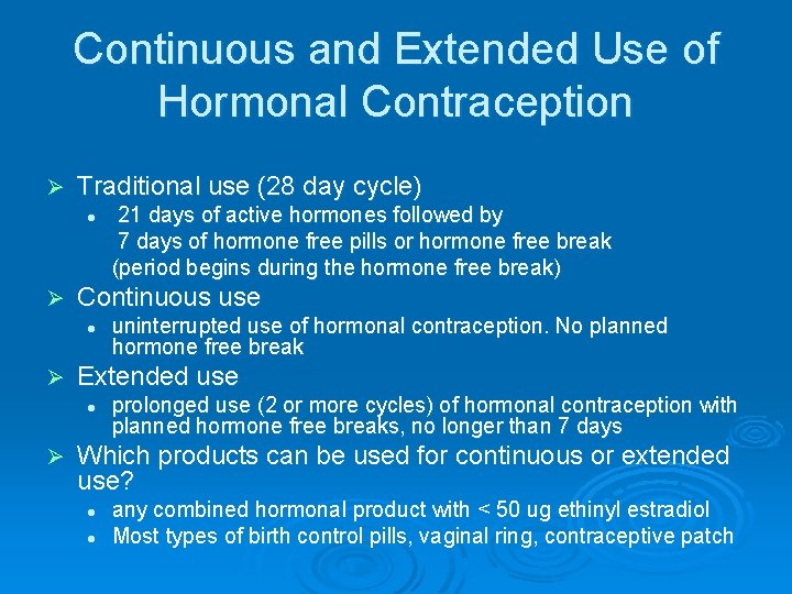 Continuous and Extended Use of Hormonal Contraception Ø Traditional use (28 day cycle) l