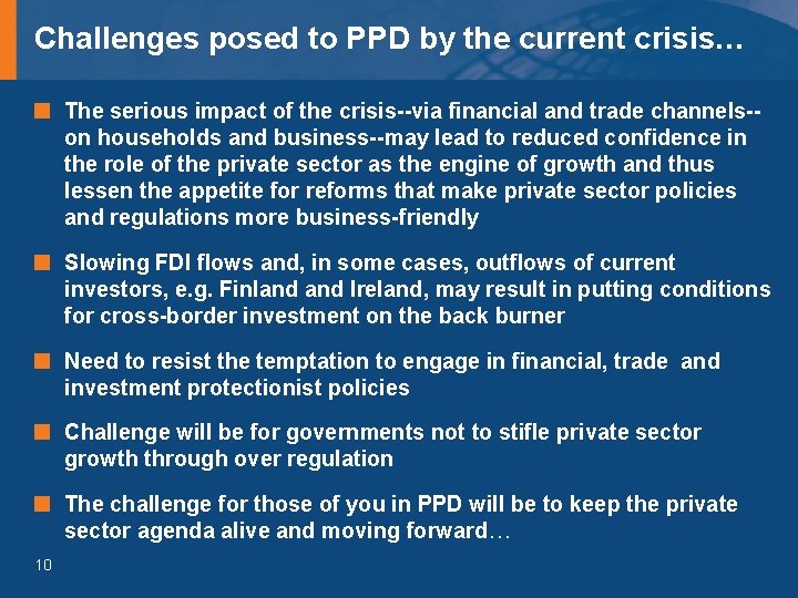Challenges posed to PPD by the current crisis… The serious impact of the crisis--via