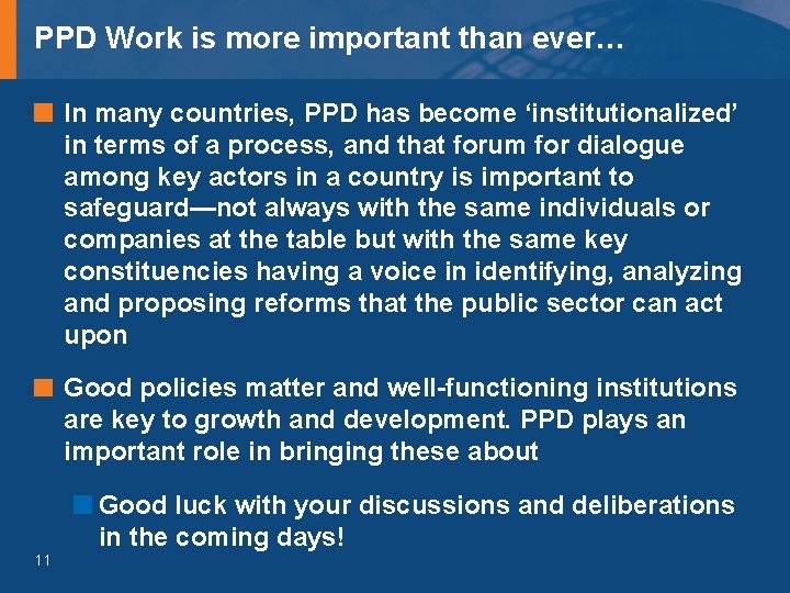 PPD Work is more important than ever… In many countries, PPD has become ‘institutionalized’