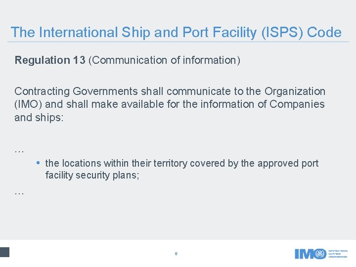 The International Ship and Port Facility (ISPS) Code Regulation 13 (Communication of information) Contracting