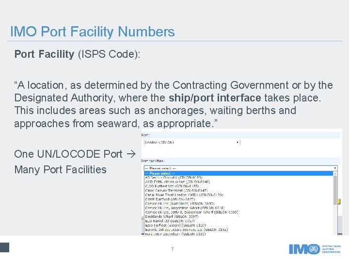 IMO Port Facility Numbers Port Facility (ISPS Code): “A location, as determined by the IMO Port Facility Numbers Port Facility (ISPS Code): “A location, as determined by the