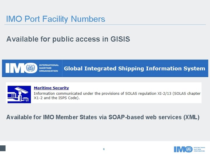 IMO Port Facility Numbers Available for public access in GISIS Available for IMO Member