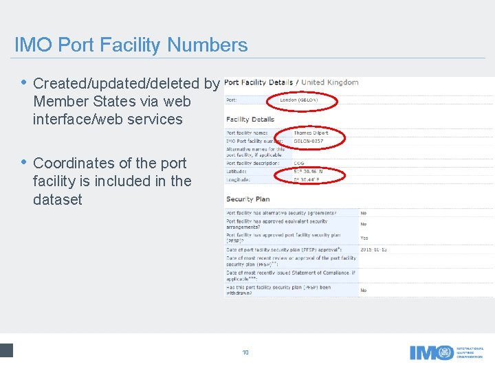 IMO Port Facility Numbers • Created/updated/deleted by Member States via web interface/web services •