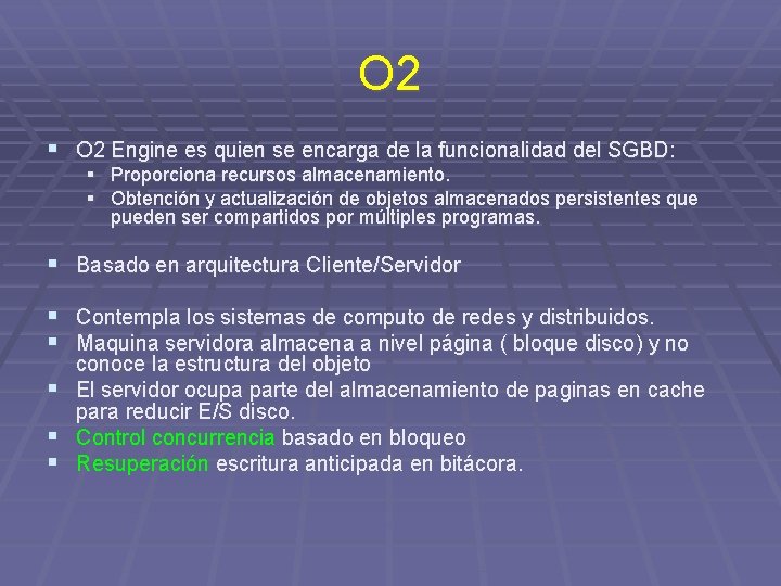 O 2 § O 2 Engine es quien se encarga de la funcionalidad del