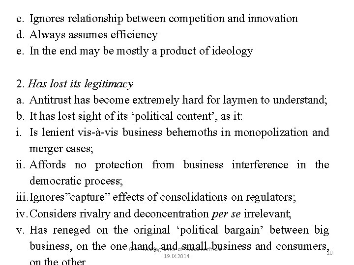 c. Ignores relationship between competition and innovation d. Always assumes efficiency e. In the