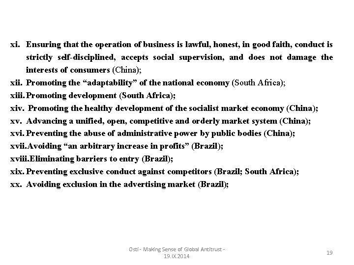 xi. Ensuring that the operation of business is lawful, honest, in good faith, conduct