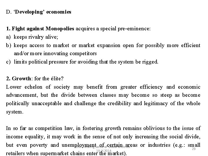 D. ‘Developing’ economies 1. Fight against Monopolies acquires a special pre-eminence: a) keeps rivalry