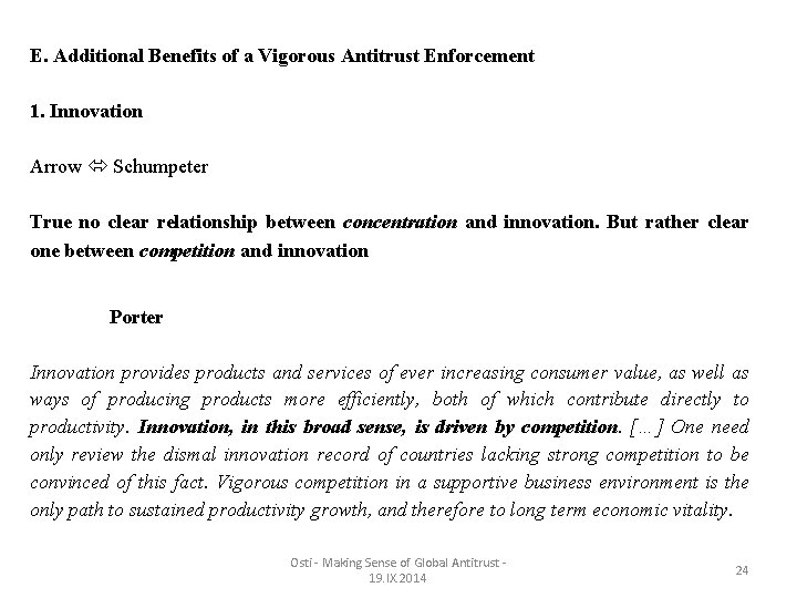 E. Additional Benefits of a Vigorous Antitrust Enforcement 1. Innovation Arrow Schumpeter True no