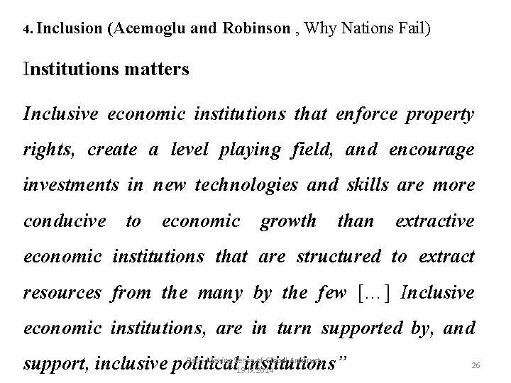 4. Inclusion (Acemoglu and Robinson , Why Nations Fail) Institutions matters Inclusive economic institutions