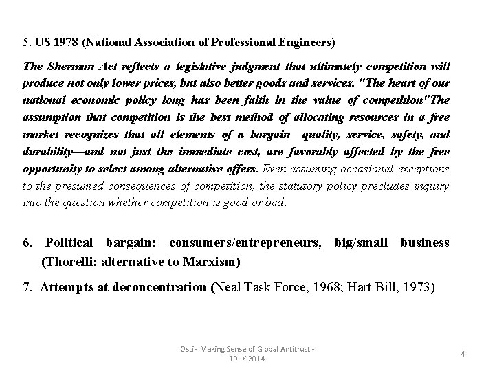 5. US 1978 (National Association of Professional Engineers) The Sherman Act reflects a legislative