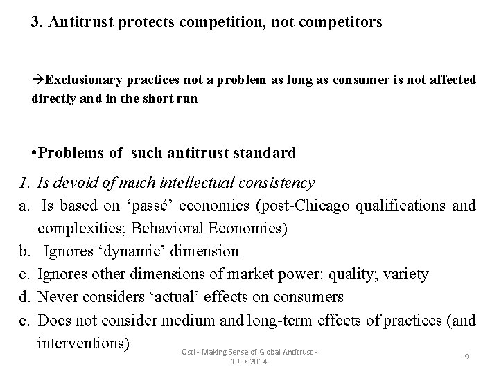 3. Antitrust protects competition, not competitors àExclusionary practices not a problem as long as
