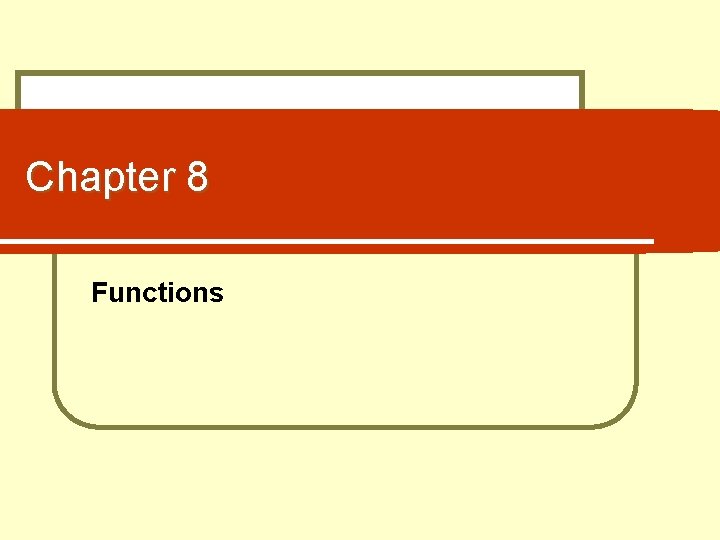 Chapter 8 Functions 