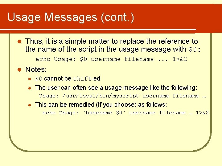 Usage Messages (cont. ) l Thus, it is a simple matter to replace the