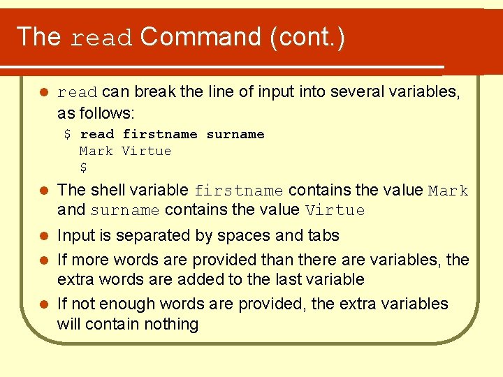 The read Command (cont. ) l read can break the line of input into