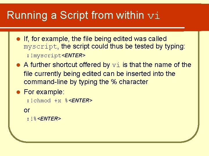 Running a Script from within vi l If, for example, the file being edited