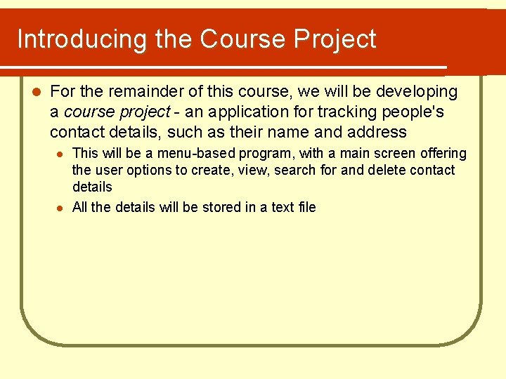 Introducing the Course Project l For the remainder of this course, we will be