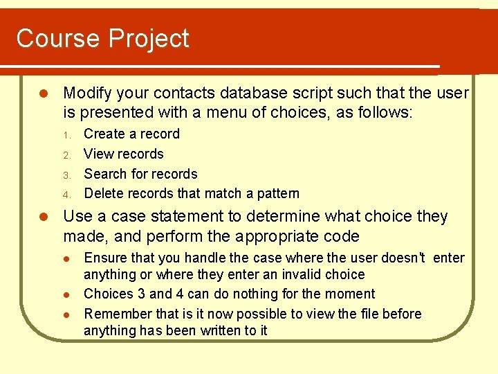 Course Project l Modify your contacts database script such that the user is presented