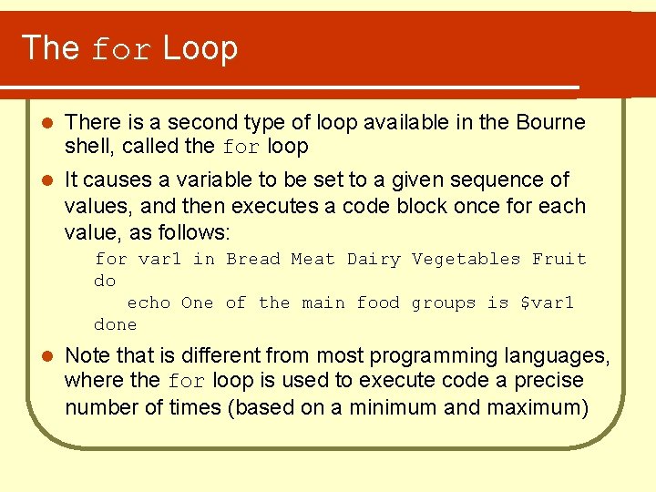 The for Loop l There is a second type of loop available in the