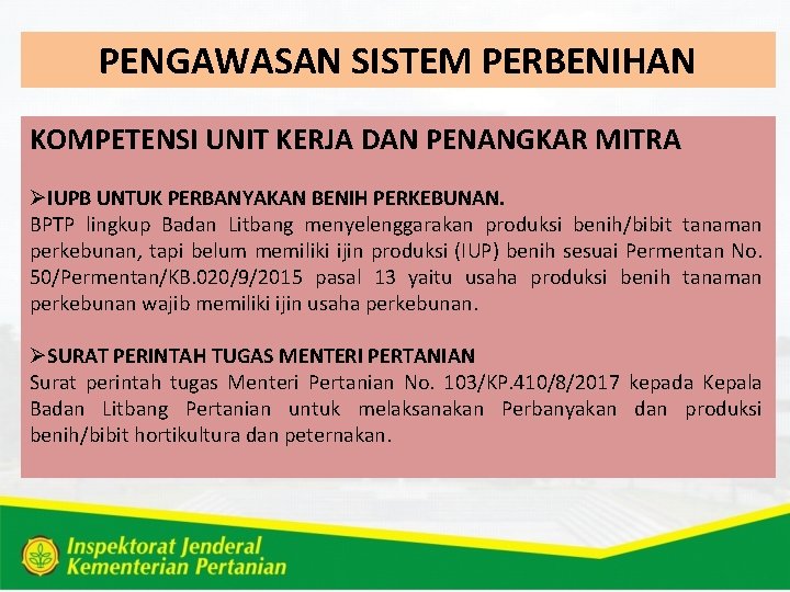 PENGAWASAN SISTEM PERBENIHAN KOMPETENSI UNIT KERJA DAN PENANGKAR MITRA ØIUPB UNTUK PERBANYAKAN BENIH PERKEBUNAN.