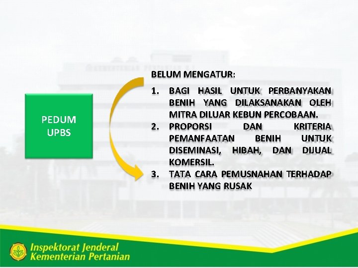 BELUM MENGATUR: PEDUM UPBS 1. BAGI HASIL UNTUK PERBANYAKAN BENIH YANG DILAKSANAKAN OLEH MITRA