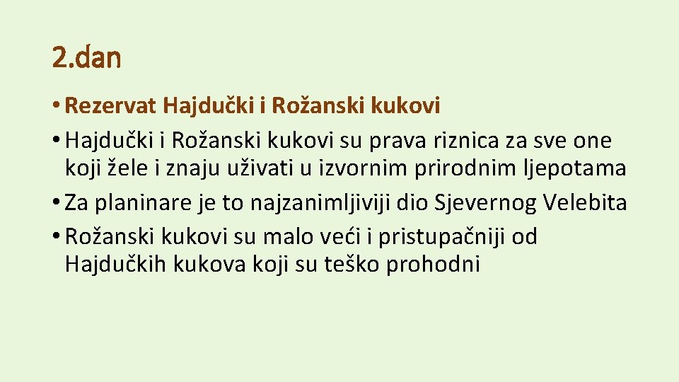 2. dan • Rezervat Hajdučki i Rožanski kukovi • Hajdučki i Rožanski kukovi su