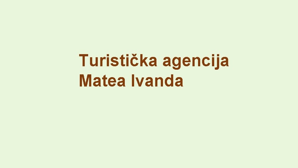 Turistička agencija Matea Ivanda 
