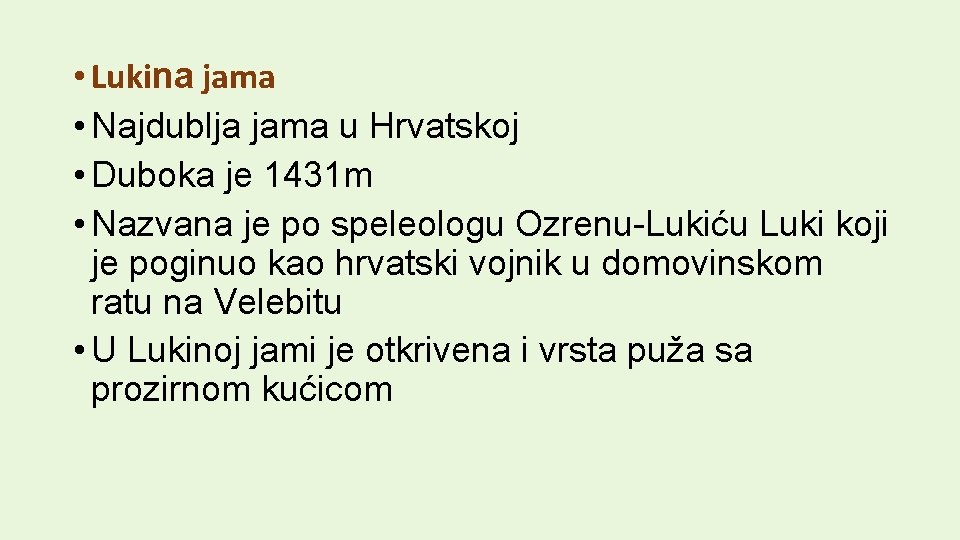  • Lukina jama • Najdublja jama u Hrvatskoj • Duboka je 1431 m