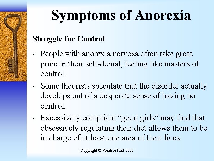 Symptoms of Anorexia Struggle for Control • • • People with anorexia nervosa often