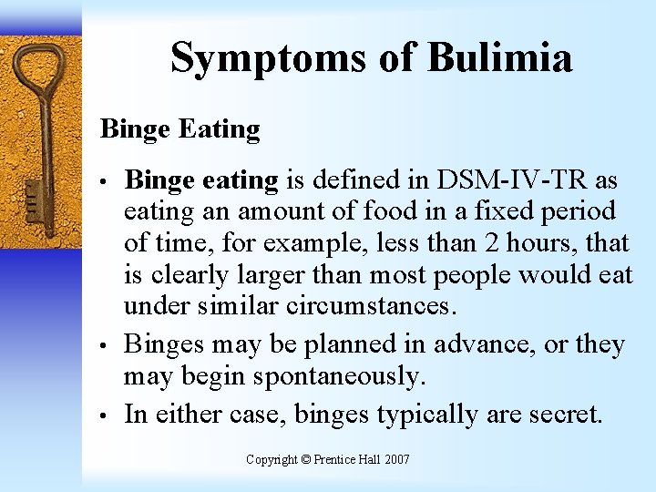 Symptoms of Bulimia Binge Eating • • • Binge eating is defined in DSM-IV-TR