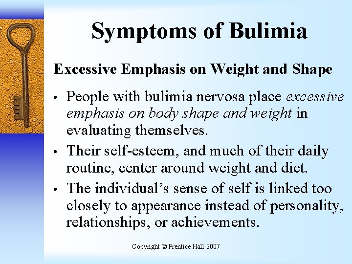 Symptoms of Bulimia Excessive Emphasis on Weight and Shape • • • People with