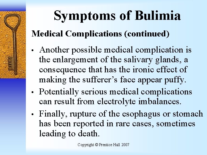 Symptoms of Bulimia Medical Complications (continued) • • • Another possible medical complication is