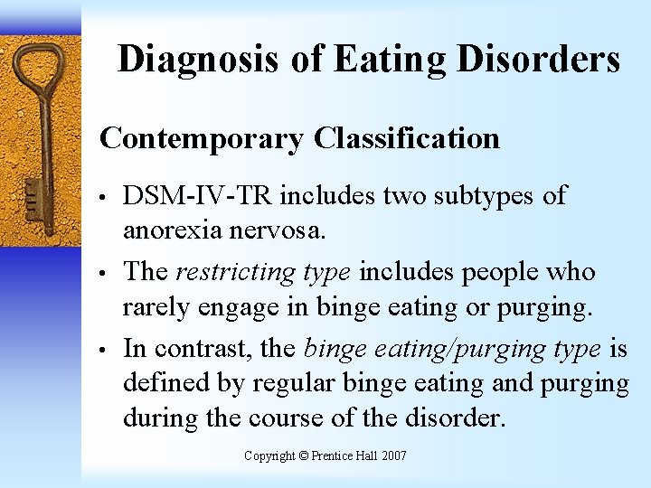 Diagnosis of Eating Disorders Contemporary Classification • • • DSM-IV-TR includes two subtypes of