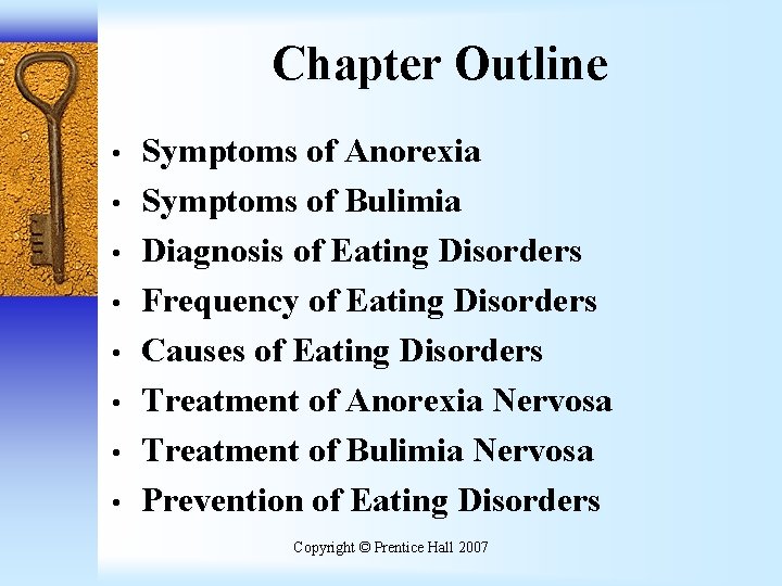 Chapter Outline • • Symptoms of Anorexia Symptoms of Bulimia Diagnosis of Eating Disorders