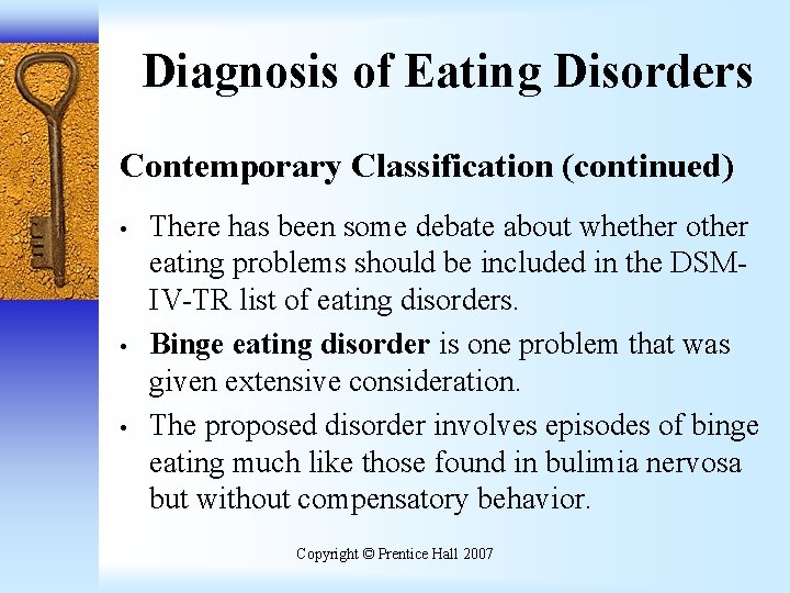 Diagnosis of Eating Disorders Contemporary Classification (continued) • • • There has been some