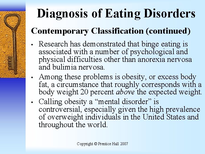 Diagnosis of Eating Disorders Contemporary Classification (continued) • • • Research has demonstrated that