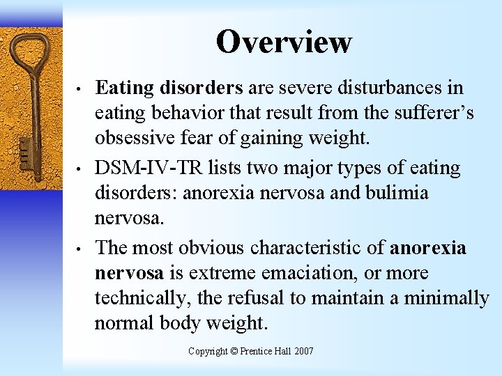 Overview • • • Eating disorders are severe disturbances in eating behavior that result