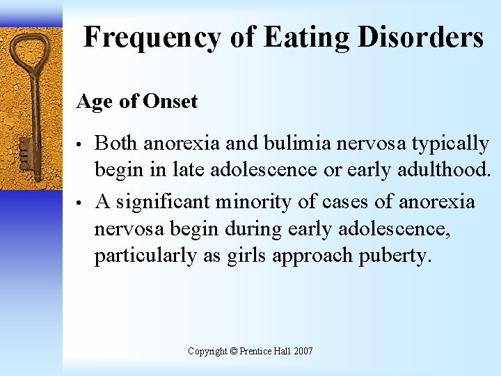 Frequency of Eating Disorders Age of Onset • • Both anorexia and bulimia nervosa