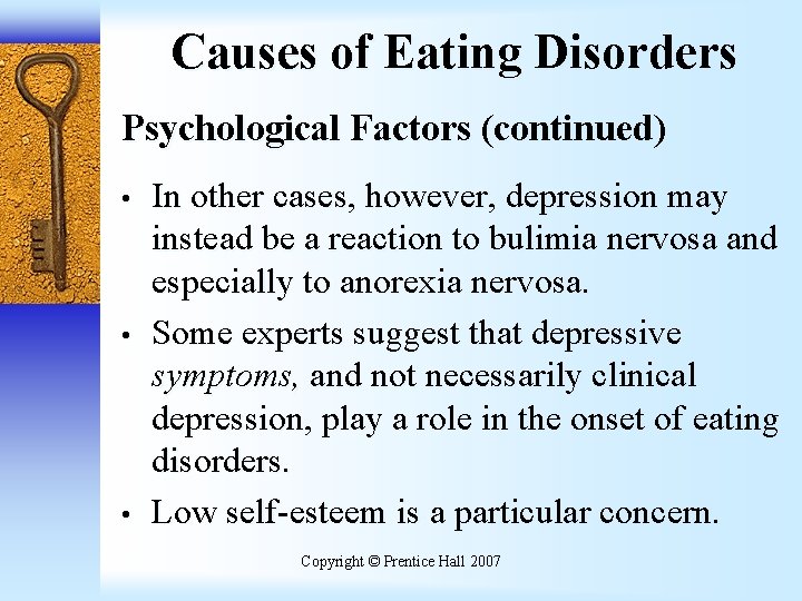 Causes of Eating Disorders Psychological Factors (continued) • • • In other cases, however,