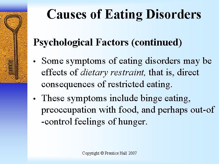 Causes of Eating Disorders Psychological Factors (continued) • • Some symptoms of eating disorders